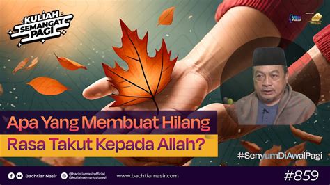 Apa Yang Membuat Hilang Rasa Takut Kepada Allah Kuliahsemangatpagi