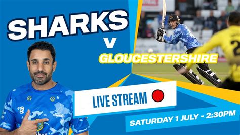 Sussex Sharks Vs Gloucestershire Live T20 Vitality Blast YouTube