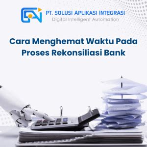 Cara Menghemat Waktu Pada Proses Rekonsiliasi Bank