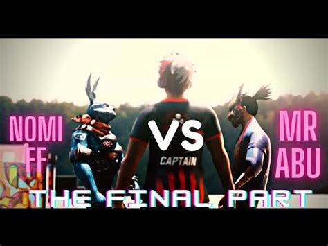 Mr ABU VS NOMI FF Final Part 3D EDITING FREE FIRE FREE FIRE 3D