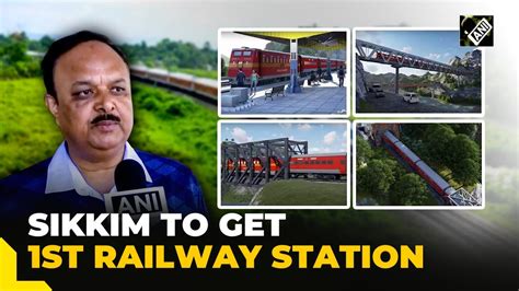 Sikkim All Set To Get First Railway Station PM Modi To Lay Foundation