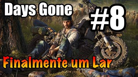 Days Gone 8 Acampamento Finalmente Um Lar YouTube