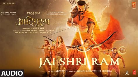 Jai Shri Ram (Audio) Adipurush | Prabhas | Ajay-Atul, Manoj Muntashir ...