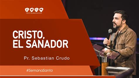 Cristo El Sanador Pastor Sebastian Crudo Youtube