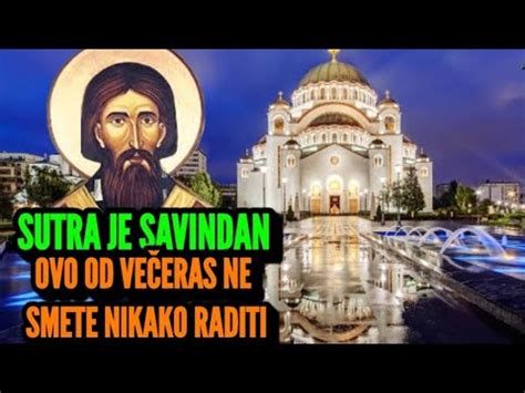 Sutra Je Sveti Sava Savindan Ve Eras Ovo Nikako Ne Smete Raditi