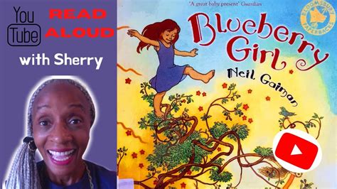 Blueberry Girl A Poem By Neil Gaiman Read Aloud Youtube