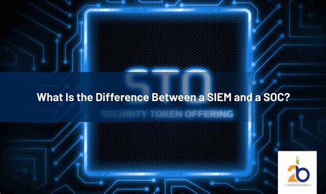 What Is The Difference Between A Siem And A Soc Binnovations