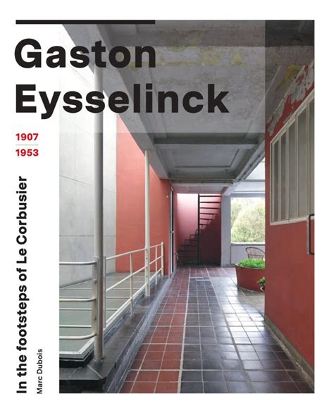 Gaston Eysselinck 1907 1953 In The Footsteps Of Le Corbusier Docomomo Portugal