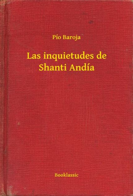 Las Inquietudes De Shanti And A By P O Baroja Paperback Barnes Noble