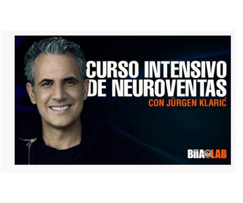 Curso Intensivo De Neuroventas Jurgen Klaric Tus Cursos Baratos