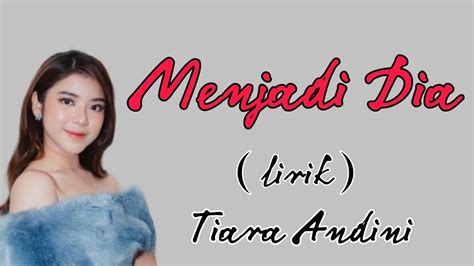 Tiara Andini Menjadi Dia Lirik Lagu Youtube