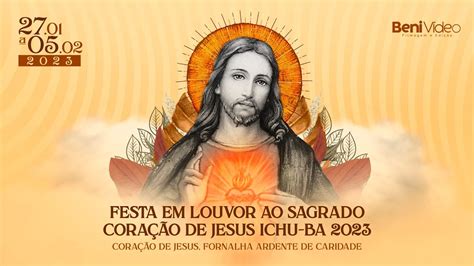 Festa Em Louvor Ao Sagrado Cora O De Jesus Ichu Ba Youtube