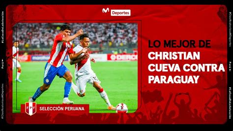 Christian Cueva Sus Mejores Jugadas En El Triunfo De La Selecci N