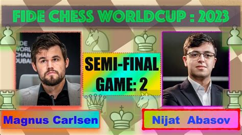 Carlsen Magnus VS Abasov Nijat SEMI FINAL GAME2 FIDE CHESS WORLD CUP