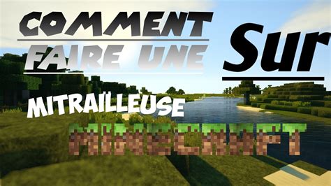 Tuto Comment Faire Une Mitrailleuse Dans Minecraft Youtube