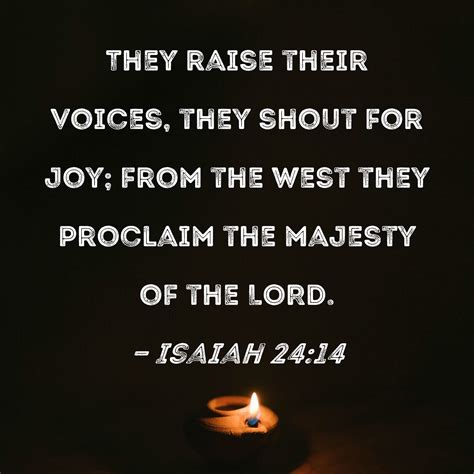 Isaiah 2414 They Raise Their Voices They Shout For Joy From The West