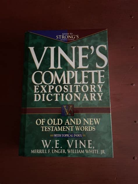 Vines Complete Expository Dictionary Of Old And New Testament Words