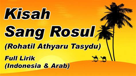 Kisah Sang Rosul Rohatil Athyaru Tasydu Full Lirik Indonesia Dan Arab Youtube