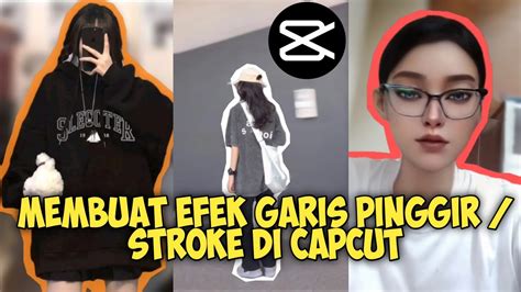 Cara Membuat Efek Garis Pinggir Stroke Di Capcut Youtube