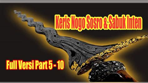 Keris Nogo Sosro Sabuk Inten Full Bagian Youtube