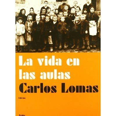 Libro La Vida En Las Aulas Memoria De La Escuela En La Literatura De