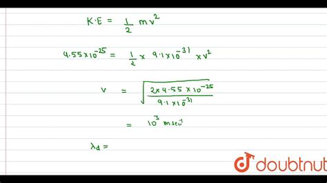 The Kinetic Energy Of An Electron Is 4 55 Xx 10 25 J Calculate The