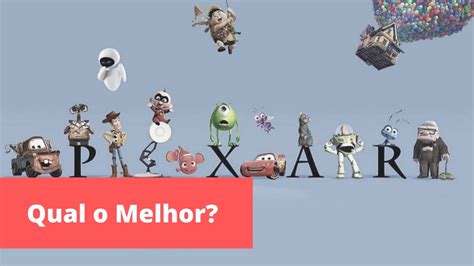 Quais S O Os Melhores E Os Piores Filmes Da Pixar Youtube