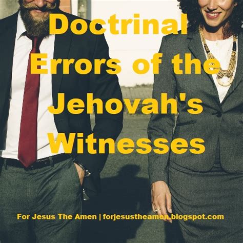 For Jesus The Amen: Doctrinal Errors of the Jehovah's Witnesses