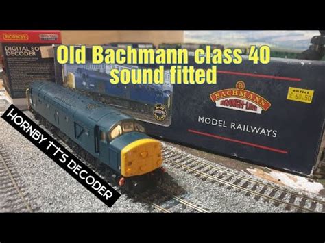 Bachmann Class 40 Locomotive With Hornby TTS Decoder YouTube