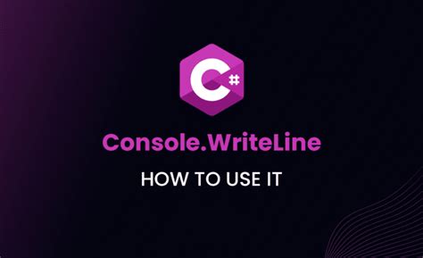 Console Writeline In C How To Use It