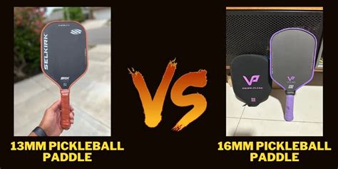 13mm Vs 16mm Pickleball Paddle Find Your Perfect Balance