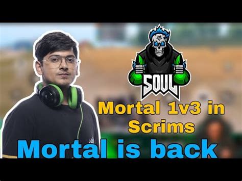 Old Mortal Is Back SouLMorTaL 1v3 Clutch In Scrims BGMI YouTube