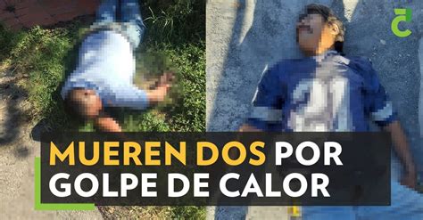 Mueren Dos Por Golpe De Calor