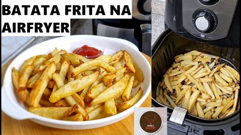 Batata Frita Perfeita Na Airfryer Fritadeira Elétrica