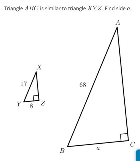 Triangle Abc Is Similar To Triangle Xyz Find Side A Brainly