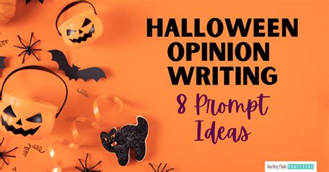 Halloween Opinion Writing Prompt Ideas For October Teaching Made