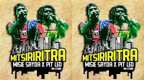 Mr Sayda X Pit Leo Mitsiriritra Nouveauté 2019 Youtube