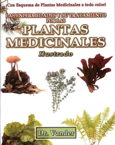 Las Enfermedades Y Tratamiento Por Las Plantas Medicinales Mercadolibre