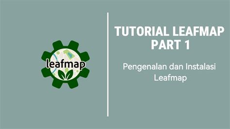 Tutorial Leafmap Pengenalan Dan Instalasi Leafmap Youtube