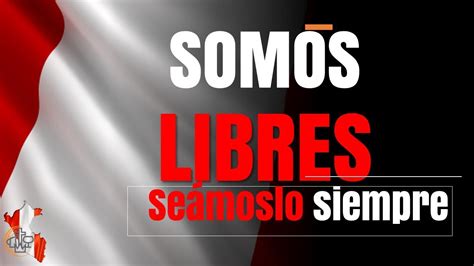 Somos Libres Se Moslo Siempre Youtube