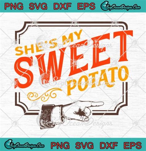 Shes My Sweet Potato Couples Svg Matching Love Thanksgiving Present