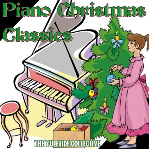 Play Piano Christmas Classics By The Yuletide Collective On Amazon Music