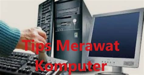 Tips Merawat Komputer