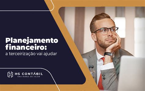 Planejamento Financeiro Saiba Como Melhorar O Da Sua Empresa