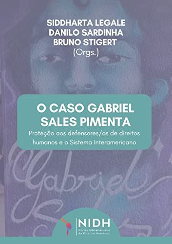 O Caso Gabriel Sales Pimenta A Prote O Aos Defensores As De Direitos