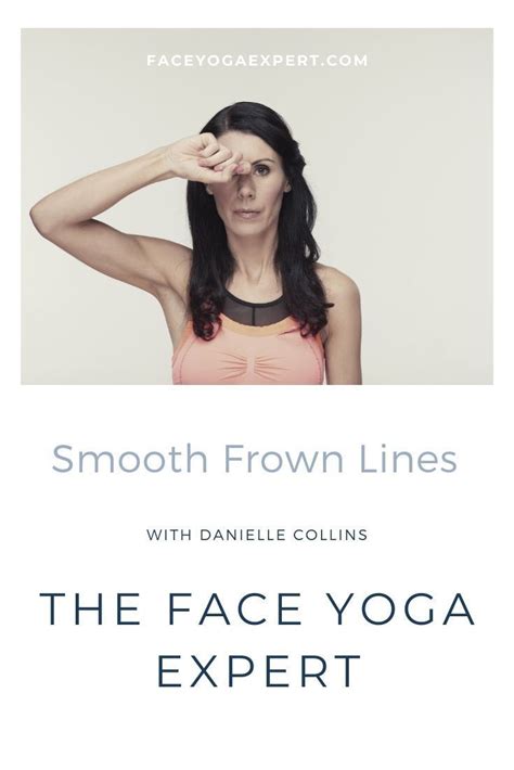 Reduce Frown Lines With Face Yoga Face Yoga Danielle Collins Face