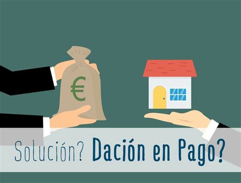 磊 DACION en PAGO Es la Solución Requisitos Ventajas y desventajas