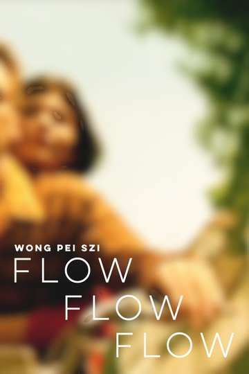 Flow Flow Flow - Movie | Moviefone
