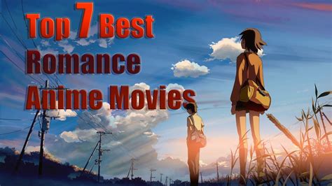 Top 7 Best Romance Anime Movies Youtube