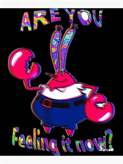 Are You Feeling It Now Mr Krabs Poster For Sale By Patriciada